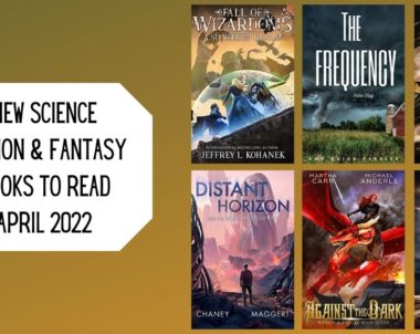 New Science Fiction & Fantasy Books to Read | April 2022