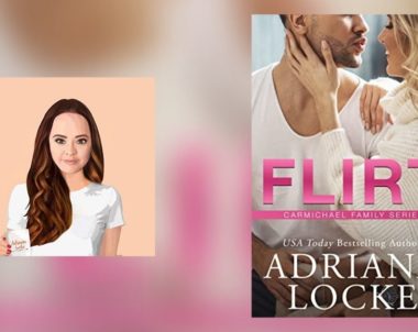 Interview with Adriana Locke, Author of Flirt