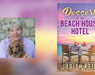 Interview with Judith Keim, Author of Dessert at the Beach House Hotel