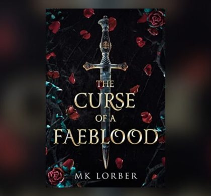 Interview with MK Lorber, Author of The Curse of a Faeblood