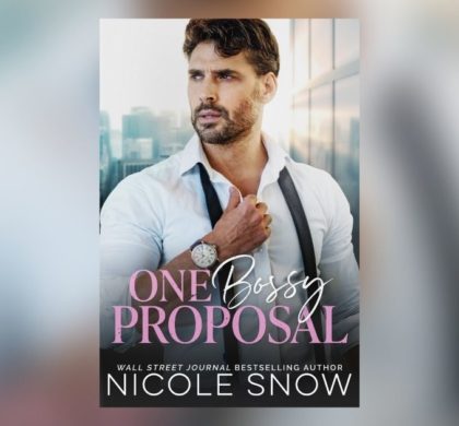 The Story Behind One Bossy Proposal by Nicole Snow