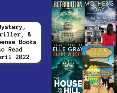 Mystery, Thriller, & Suspense Books to Read | April 2022