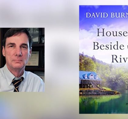 Interview with David Burnett, Author of House Beside the River