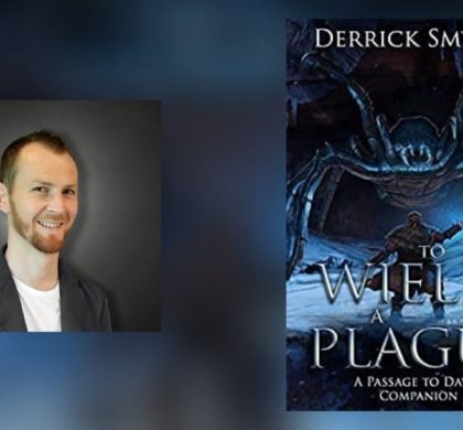 Interview with Derrick Smythe, Author of To Wield a Plague