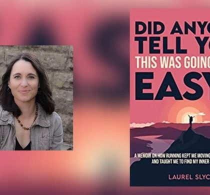 Interview with Laurel Slyck, Author of Did Anyone Tell You This Was Going to Be Easy?