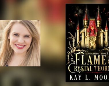 Interview with Kay L. Moody, Author of Flame and Crystal Thorns