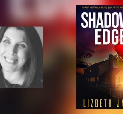 Interview with Lizbeth James, Author of Shadow’s Edge