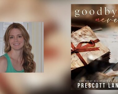 Interview with Prescott Lane, Author of Goodbye Never