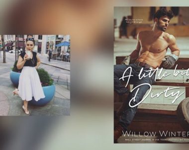 The Story Behind A Little Bit Dirty by Willow Winters