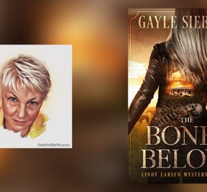 Interview with Gayle Siebert, Author of The Bones Below