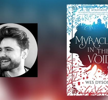 Interview with Wes Dyson, Author of Myracles in the Void