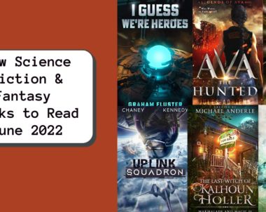 New Science Fiction & Fantasy Books to Read | June 2022