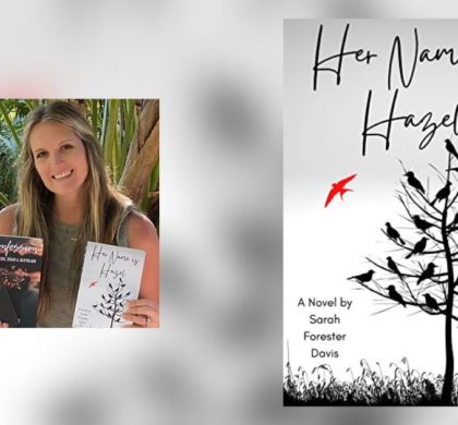 Interview with Sarah Forester Davis, Author of Her Name is Hazel