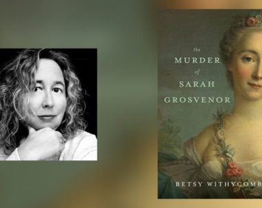 Interview with Betsy Withycombe, Author of The Murder of Sarah Grosvenor