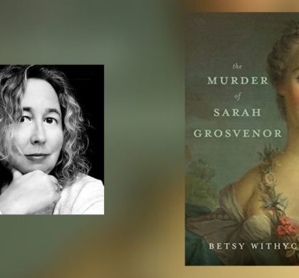 Interview with Betsy Withycombe, Author of The Murder of Sarah Grosvenor