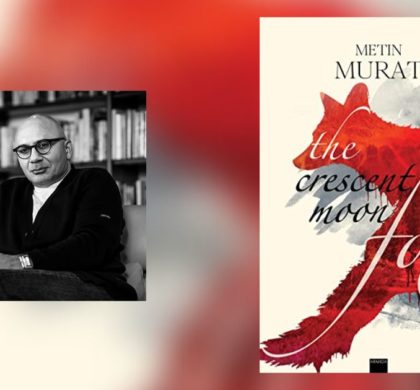 Interview with Metin Murat, Author of The Crescent Moon Fox