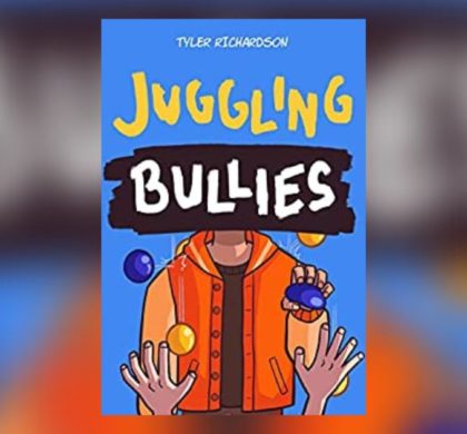 Interview with Tyler Richardson, Author of Juggling Bullies