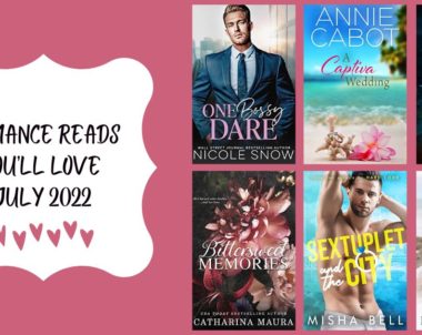 Romance Reads You’ll Love | July 2022