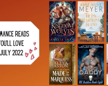 Romance Reads You’ll Love | July 2022