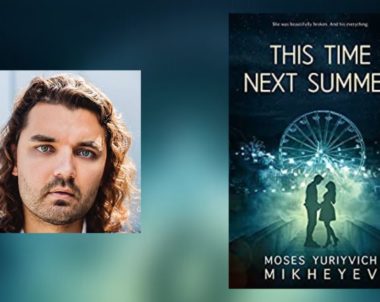 Interview with Moses Yuriyvich Mikheyev, Author of This Time Next Summer