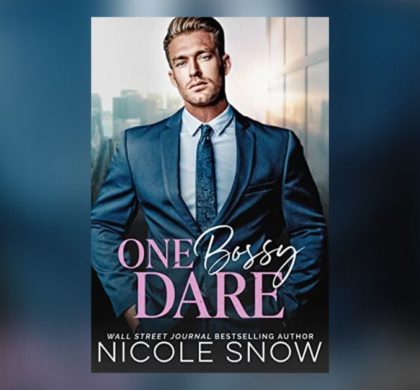 The Story Behind One Bossy Dare by Nicole Snow