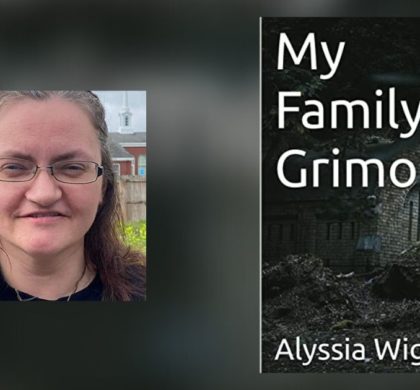 Interview with Alyssia Wiggins, Author of My Family Grimoire