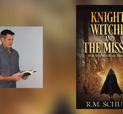 Interview with R.M. Schultz, Author of Knights, Witches, and the Missing