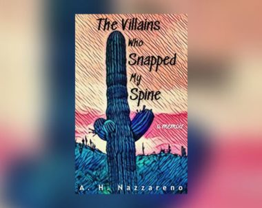 Interview with A. H. Nazzareno, Author of The Villains Who Snapped My Spine