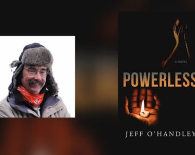 Interview with Jeff O’Handley, Author of Powerless