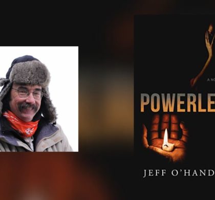 Interview with Jeff O’Handley, Author of Powerless