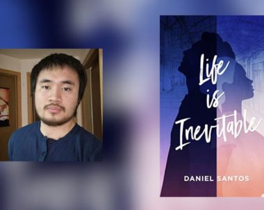 Interview with Daniel Santos, Author of Life is Inevitable