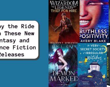 Enjoy the Ride With These Fantasy & Science Fiction Releases