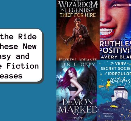 Enjoy the Ride With These Fantasy & Science Fiction Releases