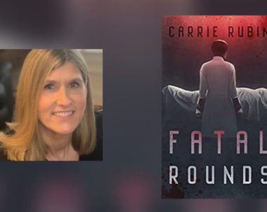 Interview with Carrie Rubin, Author of Fatal Rounds