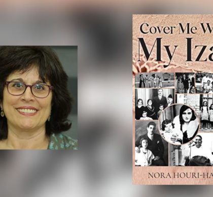 Interview with Nora Houri‐Haim, Author of Cover Me With My Izar