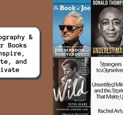 New Biography/Memoir Books to Inspire, Educate, and Motivate