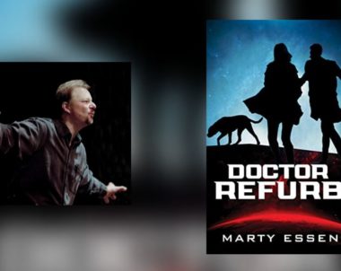 Interview with Marty Essen, Author of Doctor Refurb