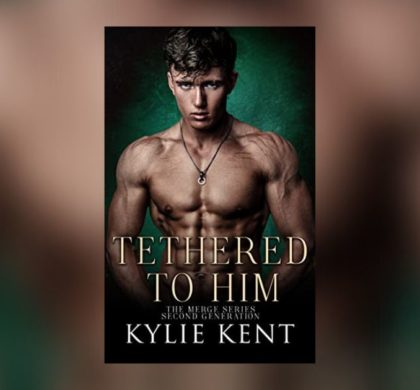 Interview with Kylie Kent, Author of Tethered To Him