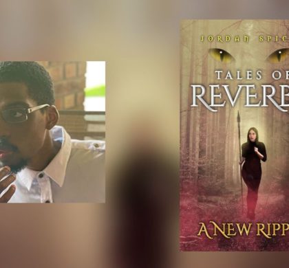 Interview with Jordan Spicer, Author of Tales of Reverba: A New Ripple