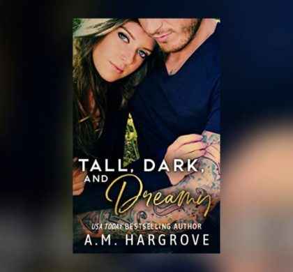 Interview with A.M. Hargrove, Author of Tall, Dark, and Dreamy