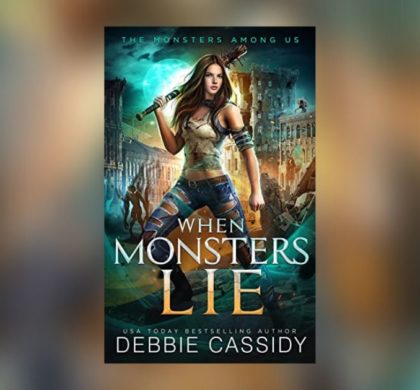 Interview with Debbie Cassidy, Author of When Monsters Lie