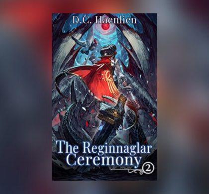 Interview with D.C. Haenlien, Author of The Reginnaglar Ceremony