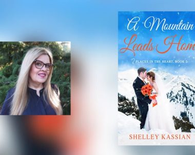 Interview with Shelley Kassian, Author of A Mountain Leads Home