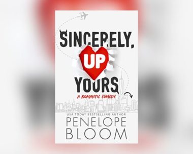 Interview with Penelope Bloom, Author of Sincerely, Up Yours