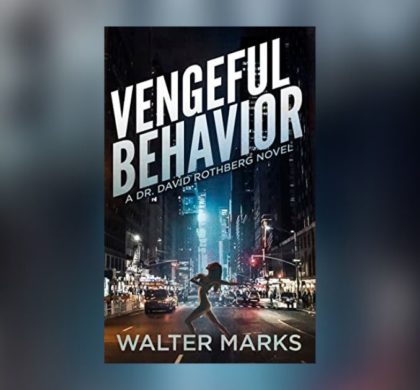 Interview with Walter Marks, Author of Vengeful Behavior