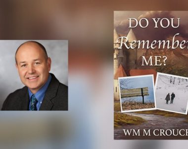 Interview with Wm M Crouch, Author of Do You Remember Me?