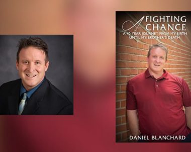 Interview with Dan Blanchard, Author of A Fighting Chance