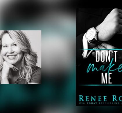 Interview with Renee Rose, Author of Don’t Make Me