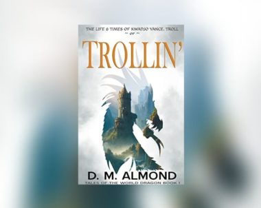 Interview with D. M. Almond, Author of Trollin’