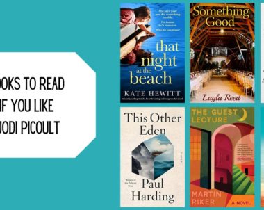 Books to Read if You Like Jodi Picoult